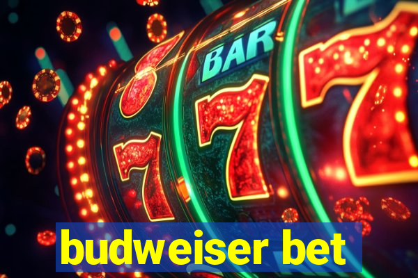 budweiser bet